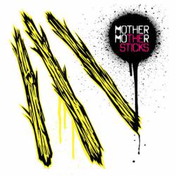 Mother Mother : The Sticks
